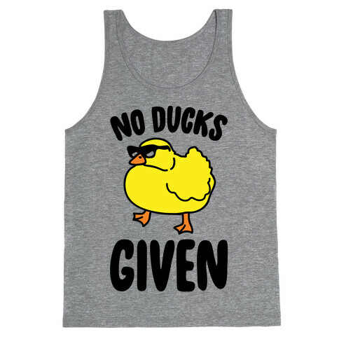 No Ducks Given Parody Tank Top