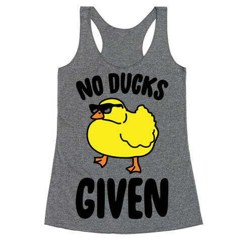 No Ducks Given Parody Racerback Tank Top