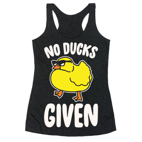 No Ducks Given Parody White Print Racerback Tank Top