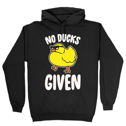 No Ducks Given Parody White Print Hooded Sweatshirt