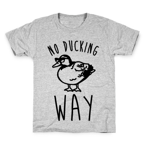 No Ducking Way Parody Kids T-Shirt