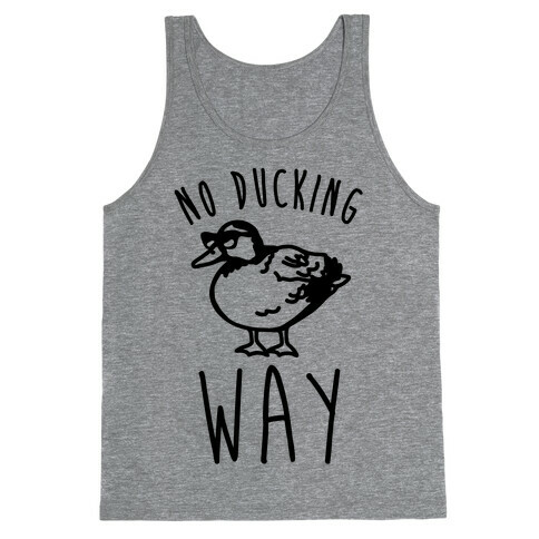 No Ducking Way Parody Tank Top