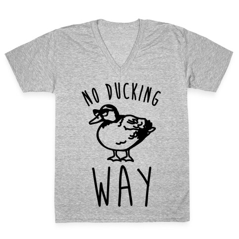 No Ducking Way Parody V-Neck Tee Shirt