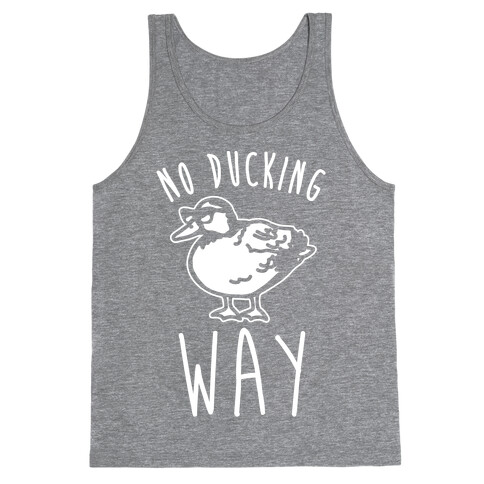 No Ducking Way Parody White Print Tank Top