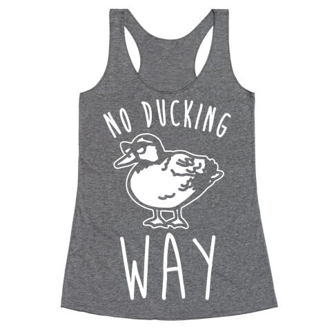 No Ducking Way Parody White Print Racerback Tank Top