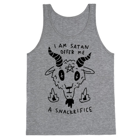 I Am Satan Offer Me A Snackrifice Tank Top