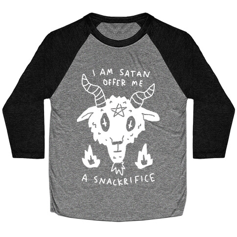 I Am Satan Offer Me A Snackrifice Baseball Tee