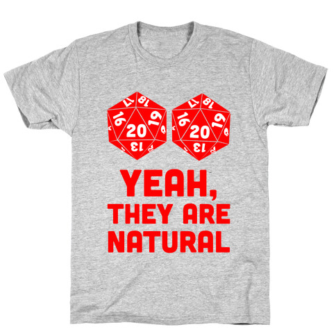 Yeah, They are Natural T-Shirt