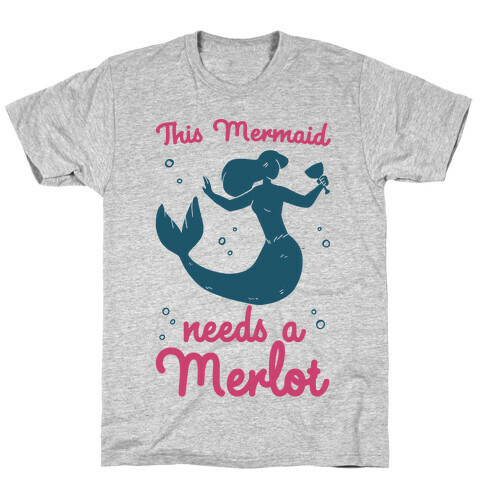 This Mermaid Needs a Merlot  T-Shirt