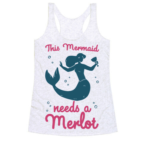 This Mermaid Needs a Merlot  Racerback Tank Top