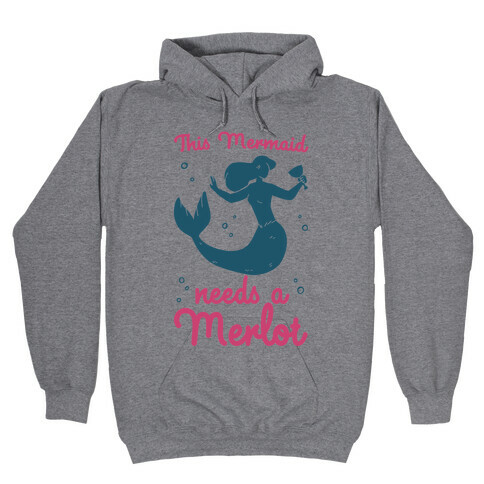 This Mermaid Needs a Merlot  Hooded Sweatshirt
