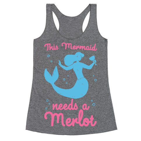 This Mermaid Needs a Merlot  Racerback Tank Top