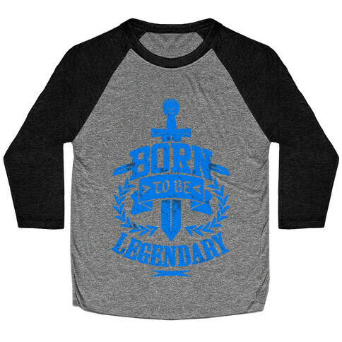 Born to be Legendary Baseball Tee