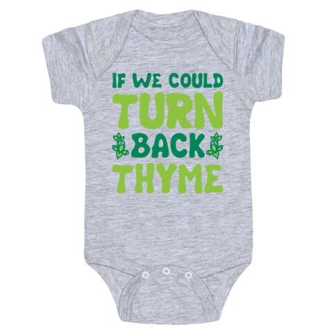 If We Could Turn Back Thyme Parody Baby One-Piece