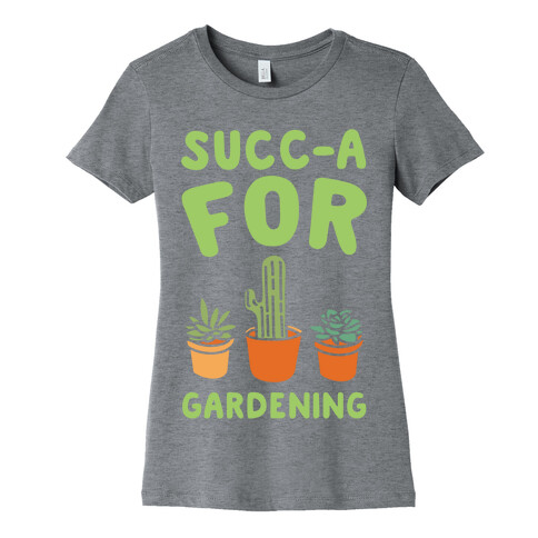 Succ-a For Plants Succulent Plant Parody White Print Womens T-Shirt