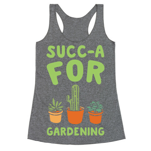 Succ-a For Plants Succulent Plant Parody White Print Racerback Tank Top