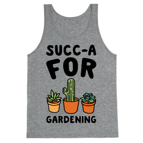 Succ-a For Plants Succulent Plant Parody Tank Top