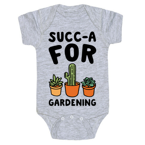Succ-a For Plants Succulent Plant Parody Baby One-Piece