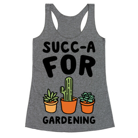 Succ-a For Plants Succulent Plant Parody Racerback Tank Top