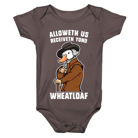 Alloweth Us Receiveth Yond Wheatloaf Baby One-Piece