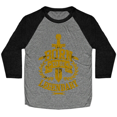 Born to be Legendary Baseball Tee