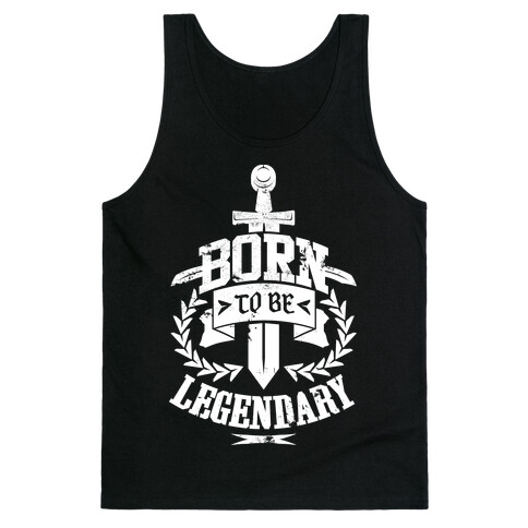 Born to be Legendary Tank Top