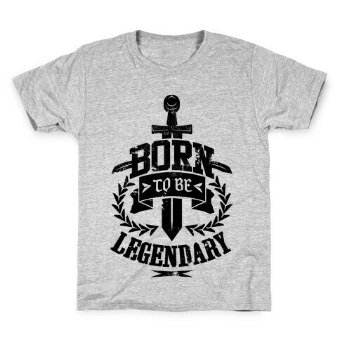 Born to be Legendary Kids T-Shirt