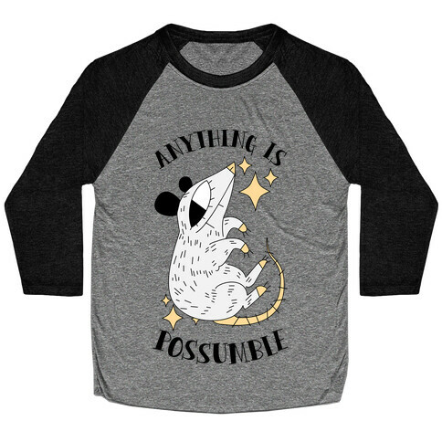 Anything is Possumble  Baseball Tee