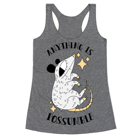 Anything is Possumble  Racerback Tank Top