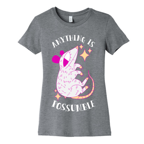 Anything is Possumble  Womens T-Shirt