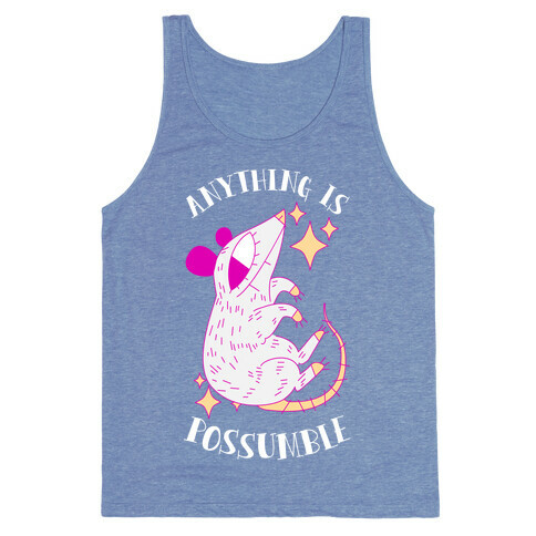 Anything is Possumble  Tank Top