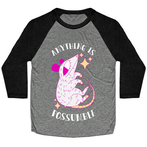 Anything is Possumble  Baseball Tee