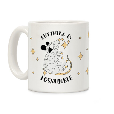 Anything is Possumble  Coffee Mug