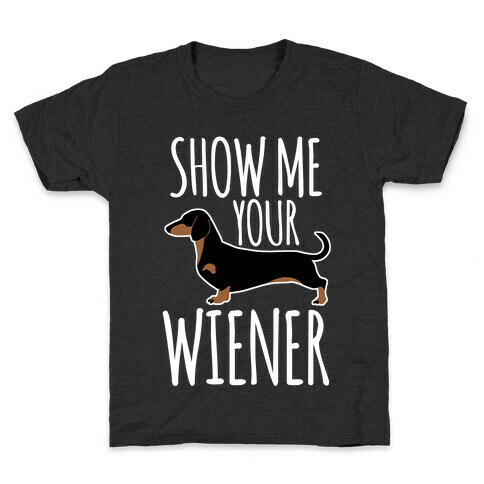 Show Me Your Wiener Kids T-Shirt