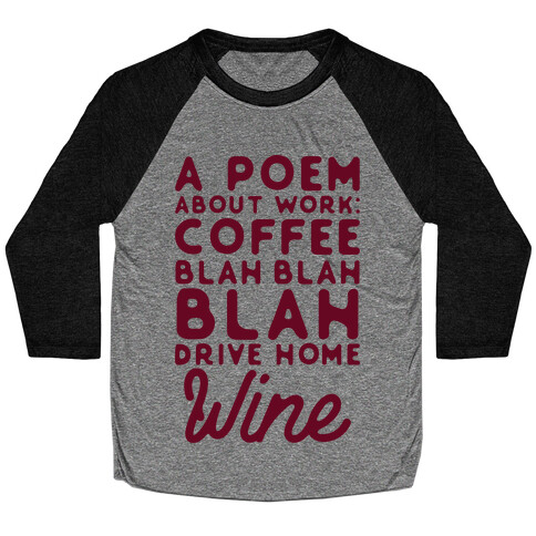 A Poem About Work Coffee Blah Drive Home Wine Baseball Tee