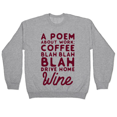 A Poem About Work Coffee Blah Drive Home Wine Pullover