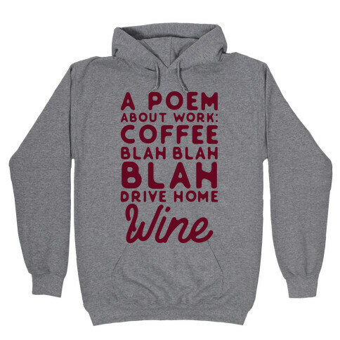 A Poem About Work Coffee Blah Drive Home Wine Hooded Sweatshirt
