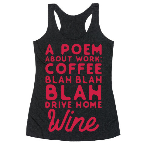 A Poem About Work Coffee Blah Drive Home Wine Racerback Tank Top