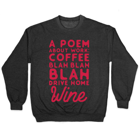 A Poem About Work Coffee Blah Drive Home Wine Pullover