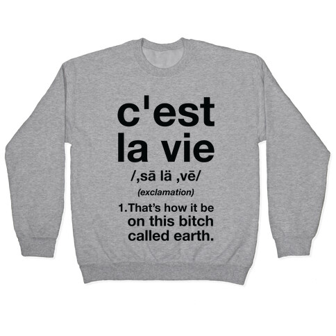 C'est La Vie Definition That's How It Be Pullover