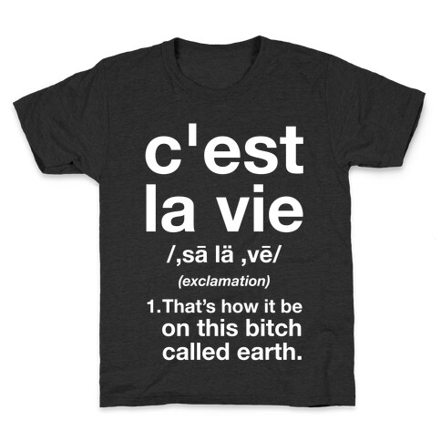 C'est La Vie Definition That's How It Be Kids T-Shirt