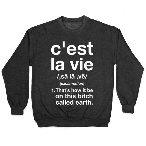 C'est La Vie Definition That's How It Be Pullover