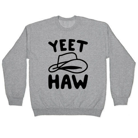 Yeet Haw Parody Pullover