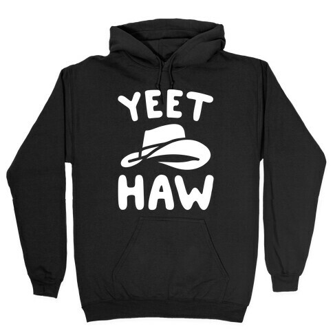 Yeet Haw Parody White Print Hooded Sweatshirt