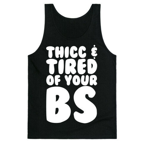 Thicc and Tired of Your Bs White Print Tank Top
