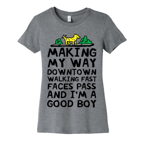 Making My Way Downtown Good Boy Dog Womens T-Shirt