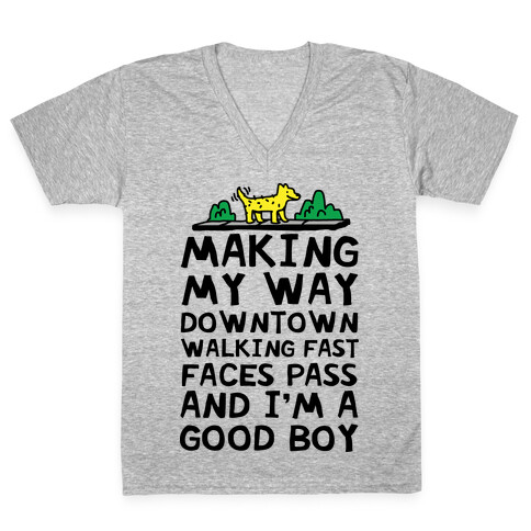 Making My Way Downtown Good Boy Dog V-Neck Tee Shirt