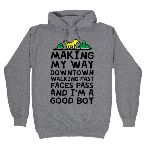 Making My Way Downtown Good Boy Dog Hooded Sweatshirt