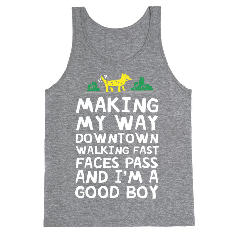 Making My Way Downtown Good Boy Dog Tank Top