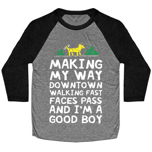 Making My Way Downtown Good Boy Dog Baseball Tee